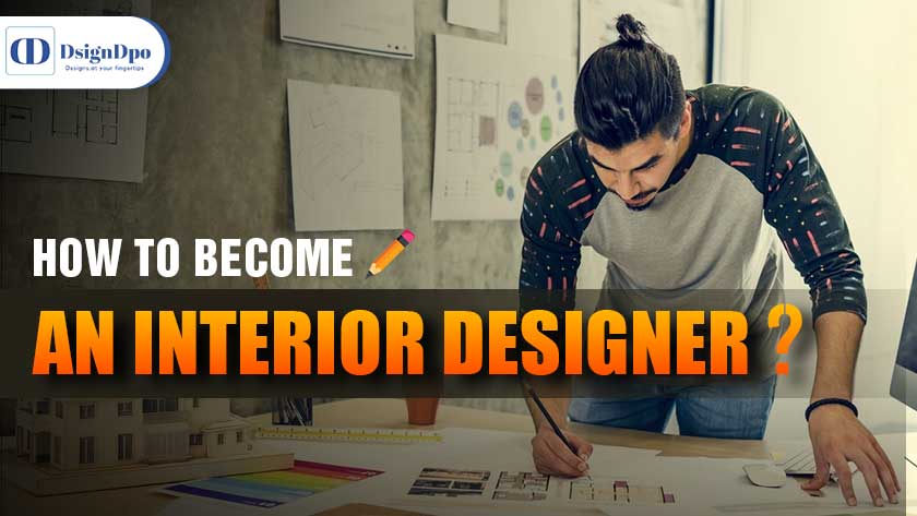 How to Become An Interior Designer in India